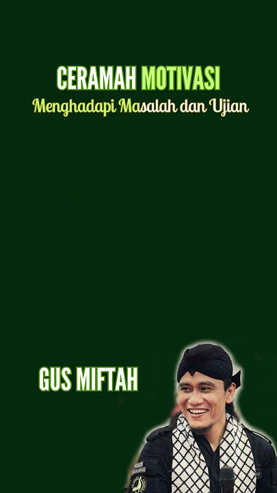 Ceramah Gus Miftah, Motivasi Menghadapi Masalah dan Ujian