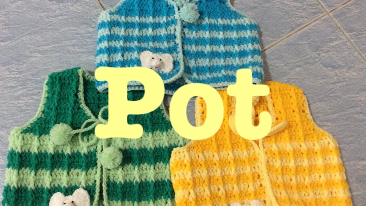 #ถักโครเชต์ #ถักเสื้อกั๊กเด็กขายจ้า Pot 93