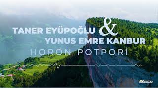 Taner Eyüpoğlu & Yunus Emre Kanbur - Horon Potpori