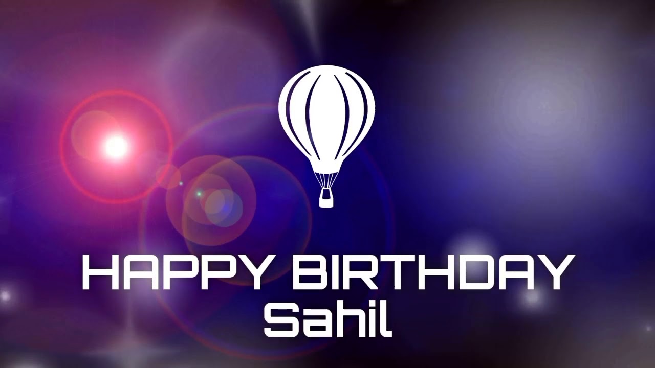 Happy birthday Sahil, birthday greetings status - YouTube