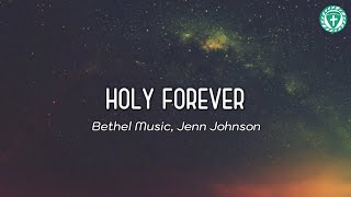 Holy Forever - Bethel Music, Jenn Johnson (Lyrics)