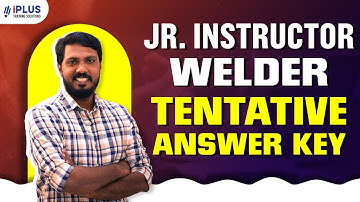 Junior Instructor Welder 2025 | Tentative Answer Key