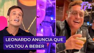 Leonardo comemora nas redes sociais após voltar a beber | Fofocalizando 29/09/26