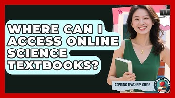 Where Can I Access Online Science Textbooks? - Aspiring Teacher Guide