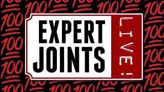 Expert Joints LIVE!: Keepin' It 100