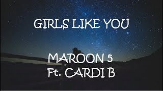 Girls Like You - Maroon 5 Ft. Cardi B (Lyrics)