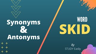 SKID || Synonyms & Antonyms || Pronunciation || Meaning || Sentence || Vocabulary ||