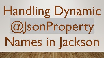 Handling Dynamic @JsonProperty Names in Jackson