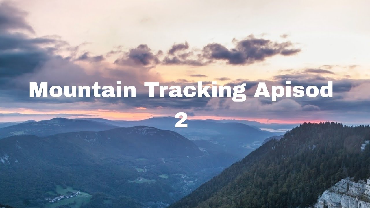 Mountain tracking Apisod 2. YouTube