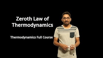 Zeroth law of Thermodynamics | Thermodynamics Full Course | GATE 2021 | Mechanical Engineering