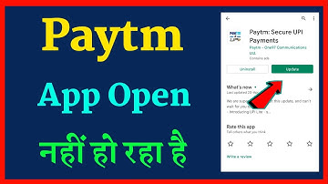 Paytm App Open Nahi Ho Raha Hai Kya Karen | How To Fix Paytm App Opening Problem Issues In Hindi