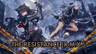[ The Resistance ] -  [ Nightcore ] - [ R M X ]