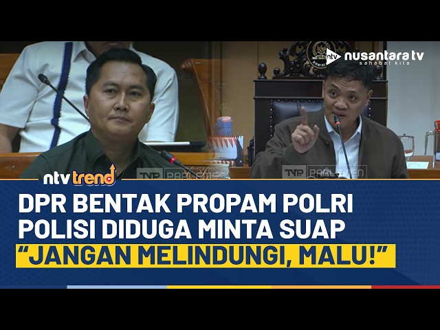 Panas! Habiburokhman DPR Bentak Propam Polri Lindungi Anggota Diduga Minta Suap: Malu Kita | NTV