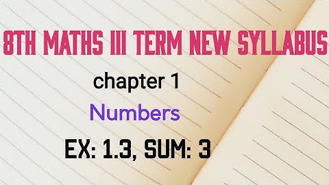 TN 8th maths term 3 ex 1.3 sum 3 in numbers new syllabus in tamil