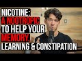Nicotine: Memory, Learning &amp; Constipation. A Miss-Understood Nootropic
