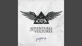 I Found A Dreamer - Adventures With Vultures
