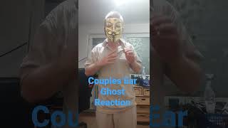 Couples Ear Ghost Reaction
