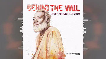 Freddie Mcgregor - Behind the Wall [Rebelmadiaq Sound System & Records] Release 2022