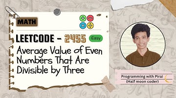 Average Value of Even Numbers That Are Divisible by Three | Leetcode 2455 | Approach + Code.