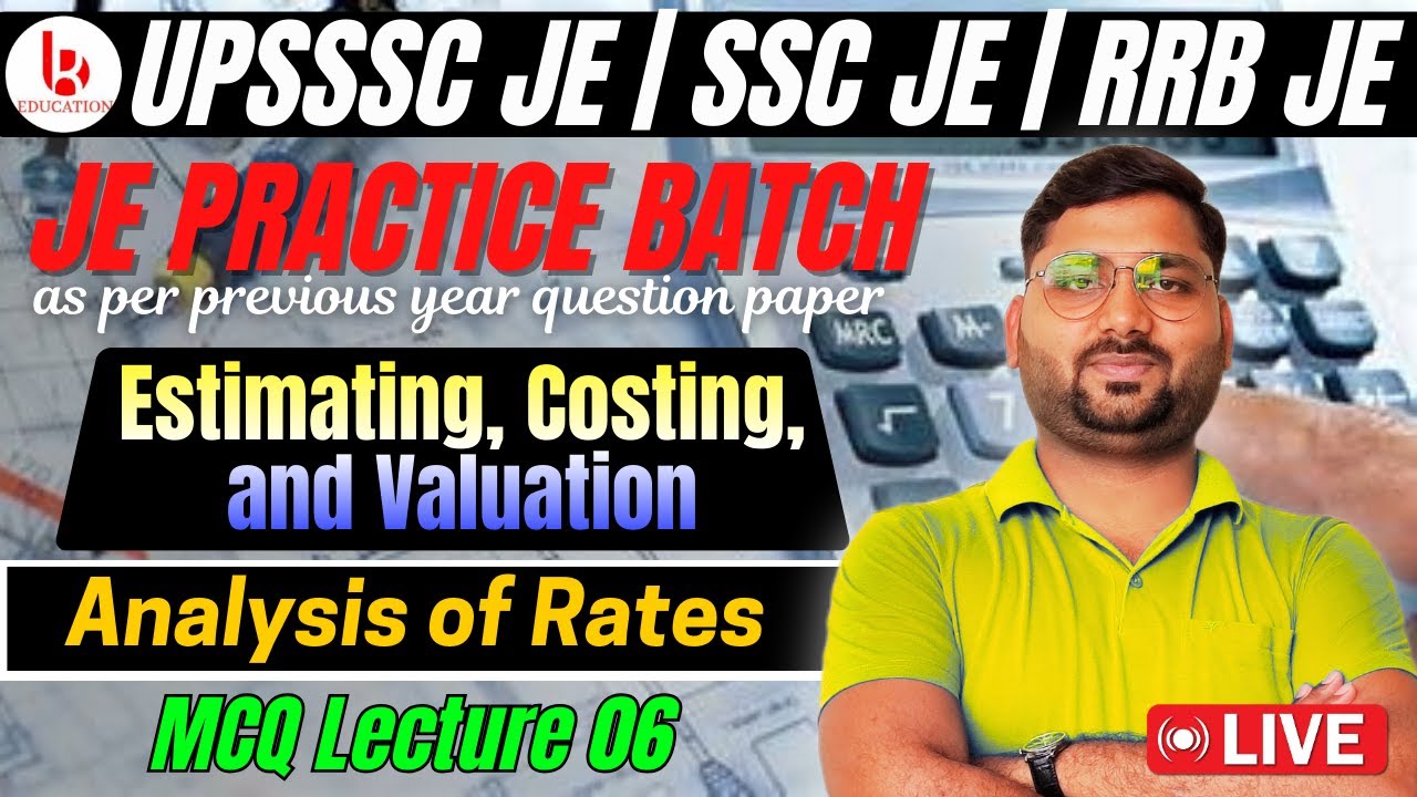 Estimation costing and valuation | Lecture 06 | Analysis of Rates | JE Practice Batch