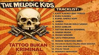 THE MELODIC KIDS FULL ALBUM – TATTOO BUKAN KRIMINAL | Pop Punk Rock Paling Cadas 2026!