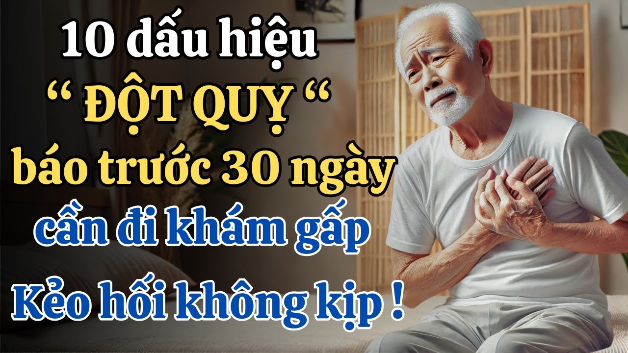 Outline Video 10 dấu hiệu đột quỵ báo trước 30 ngày người cao tuổi cần biết ngay!
