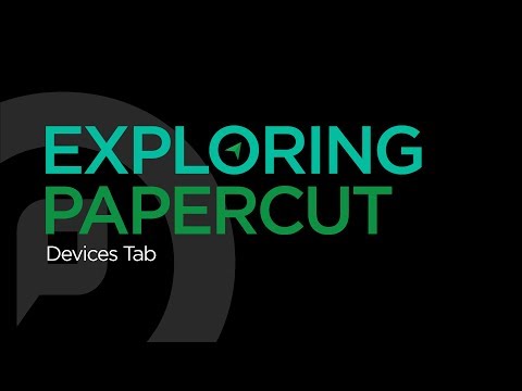 Exploring PaperCut | Devices Tab