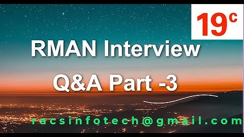 RMAN Backup and Recovery Interview Question and Answers - Part#3