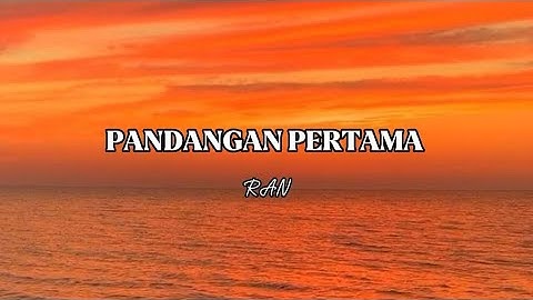 Pandangan Pertama - RAN | Lirik Lagu