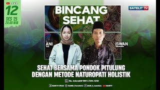 BINCANG SEHAT -  Sehat Bersama Pondok Pitulung Dengan Metode Narutopati Holistik