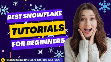 Best Snowflake Tutorials for Beginners | Learn Snowflake Step-by-Step with Experts