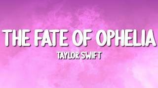Taylor Swift - The Fate of Ophelia (Lyrics)
