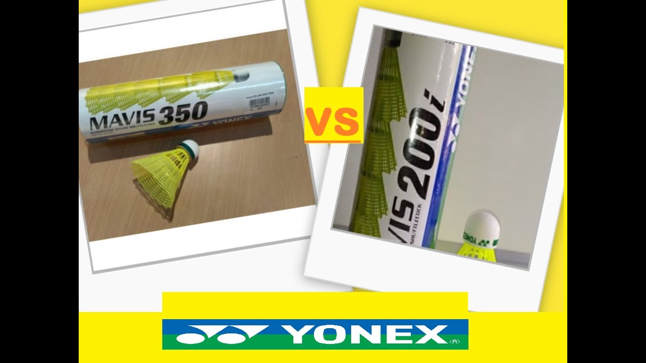 Yonex Mavis 200i Nylon Shuttle Cock vs Yonex Mavis 350 Nylon Shuttlecock detailed comparison 