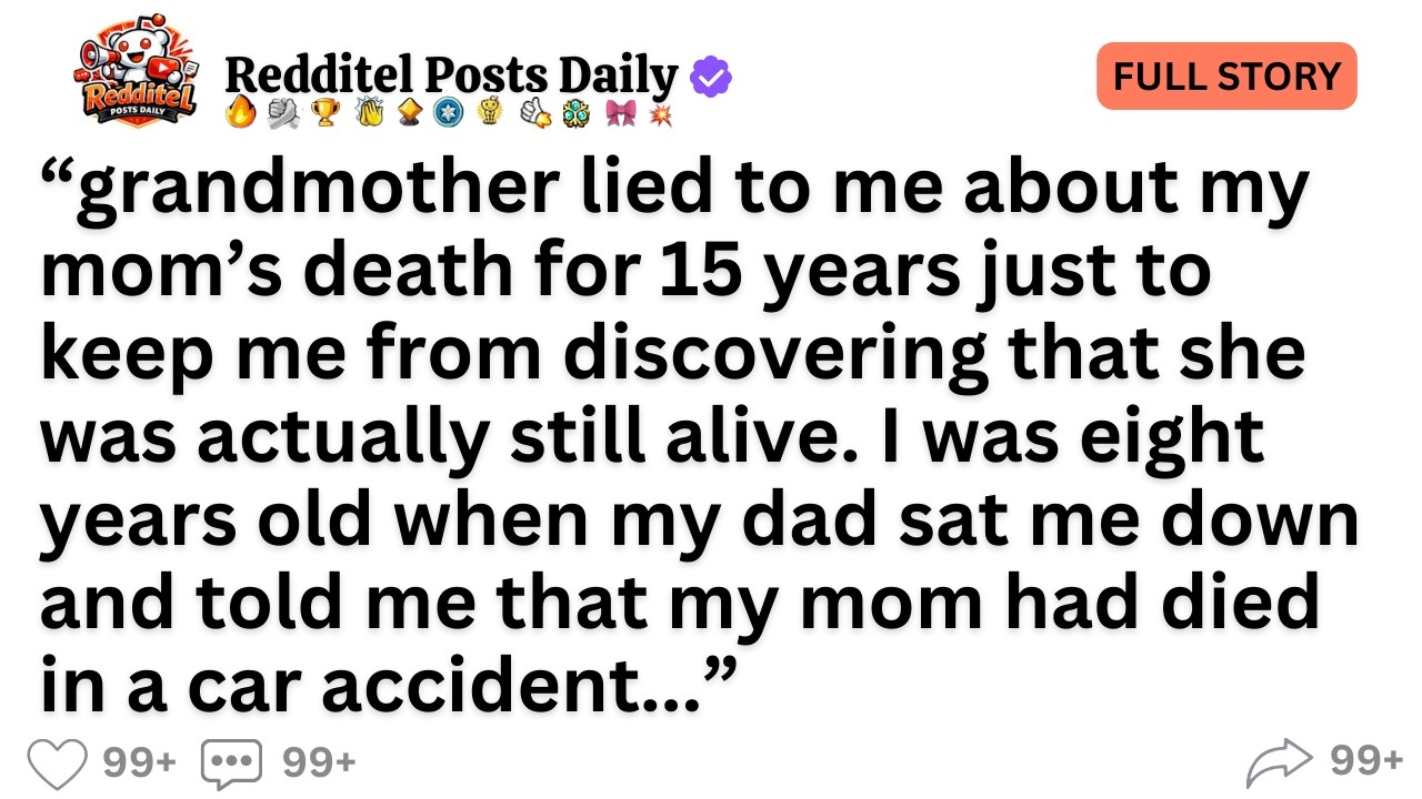 My grandmother lied to me about my mom’s death for 15 years just to keep me from discovering...