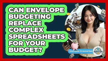 Can Envelope Budgeting Replace Complex Spreadsheets For Your Budget? - Your Guide to Budgeting