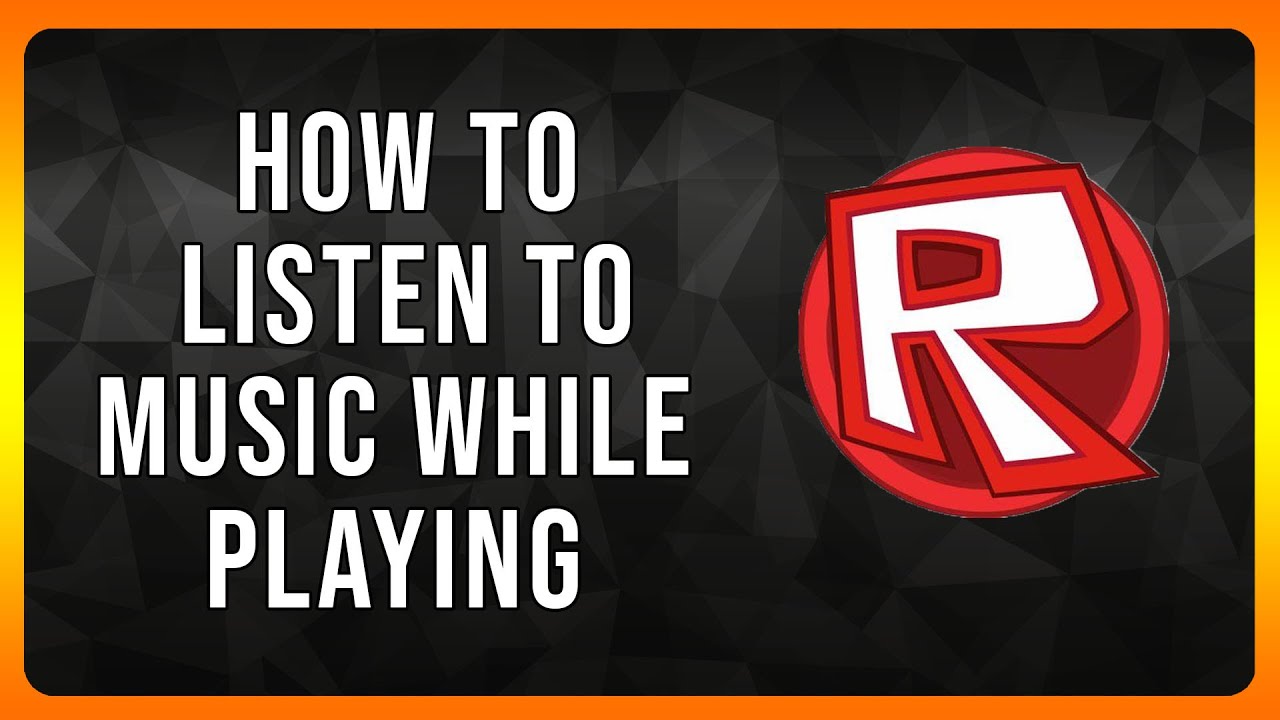 How To Listen To Music While Playing Roblox In 2025 YouTube 