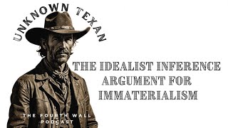 The Idealist Inference Argument for Immaterialism (Postscript to Chapter 13)
