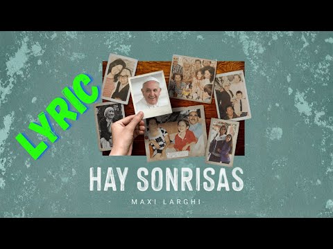Maxi Larghi _ Hay sonrisas _ Lyric _ Música católica
