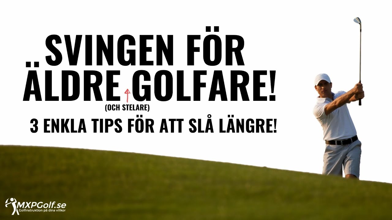 Svingen för äldre/stela golfare - MXPGolf.se
