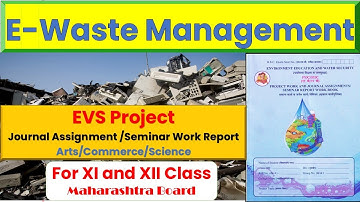 E-Waste Management 12th Class | Maharashtra Board | 12th Class EVS Project | Notes Exam