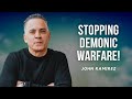 Stopping Demonic Warfare! | John Ramirez