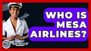 Who Is Mesa Airlines? - Air Traffic Insider