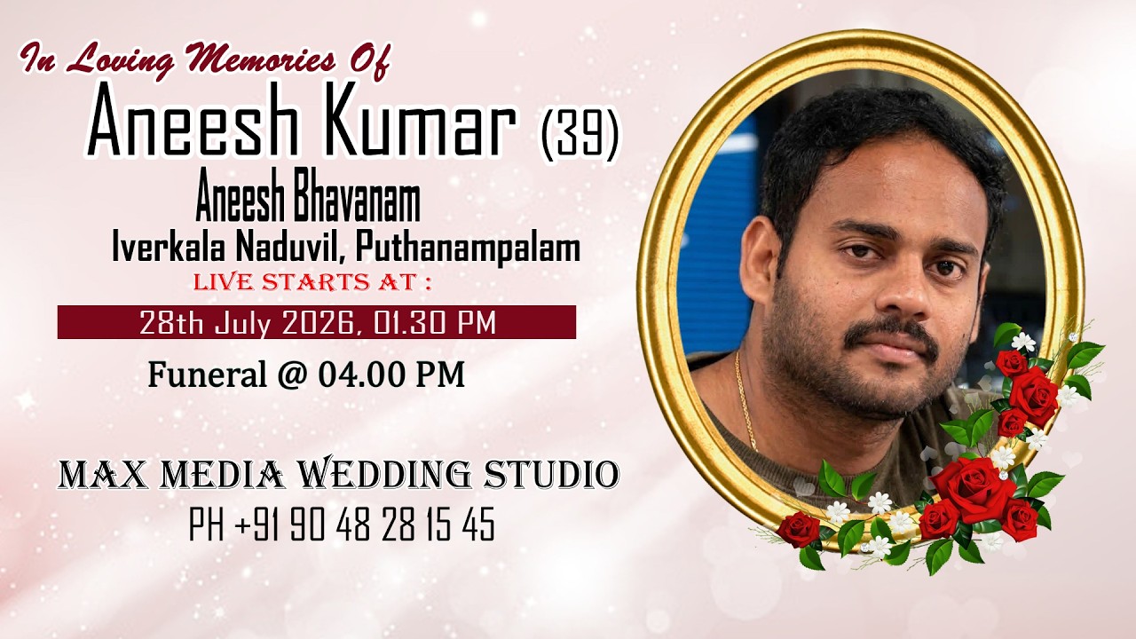 Funeral Service | Aneesh Kumar (39) | Aneesh Bhavanam, Iverkala Naduvil, Puthanampalam