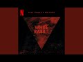 White rabbit original music from the netflix series