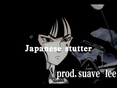 Japanese stutter {slowed and reverb}