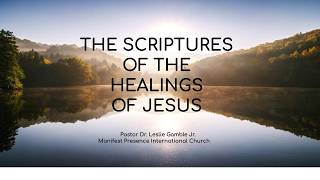 The Scriptures of the Healings of Jesus (Part 5) 4/26/26