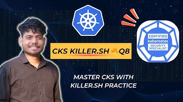 CKS KillerShell Q8 Explained | Kubernetes Security Hands-On | CKS Exam Prep
