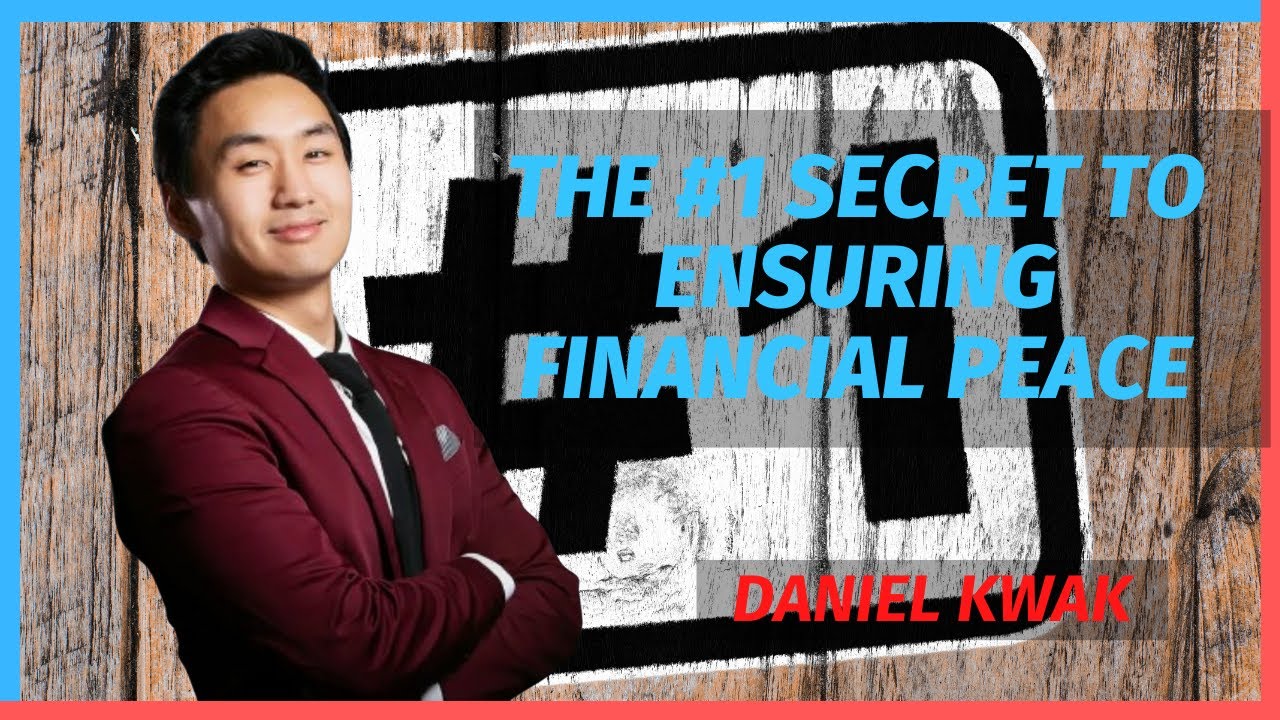 The #1 Secret to Ensuring Financial Peace with Daniel Kwak