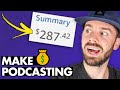 4 Ways To Make Money Podcasting | Monetizing a Podcast Without a Big Audience 💰