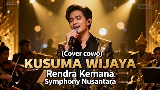 Download Lagu KUSUMA WIJAYA – Cover Cowok | Ciptaan Rendra Kemana | Orchestra Mewah by Symphony Nusantara MP3